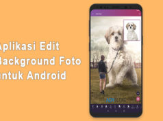 Aplikasi Edit Background Foto untuk Android